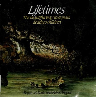 Book cover for Lifetimes: The Beautiful Way to Explain Death to Children by Bryan Mellonie